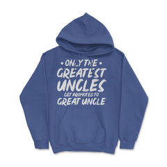 Funny Only The Greatest Uncles Get Promoted To Great Uncle print - Royal Blue