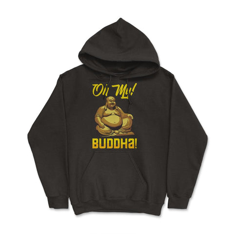Oh My! Buddha! Buddhist Lover Meditation & Mindfulness graphic Hoodie - Black