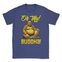 Oh My! Buddha! Buddhist Lover Meditation & Mindfulness graphic Unisex - Purple
