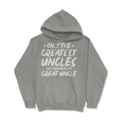 Funny Only The Greatest Uncles Get Promoted To Great Uncle print - Grey Heather