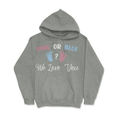 Funny Pink Or Blue We Love You Baby Gender Reveal Party product Hoodie - Grey Heather