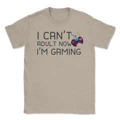 Funny Gamer Humor Can't Adult Now I'm Gaming Controller print Unisex - Cream