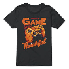I Paused My Game to be Thankful Video Gamer Thanksgiving design - Premium Youth Tee - Black