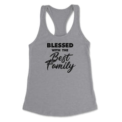 Family Reunion Relatives Blessed With The Best Family design Women's - Heather Grey