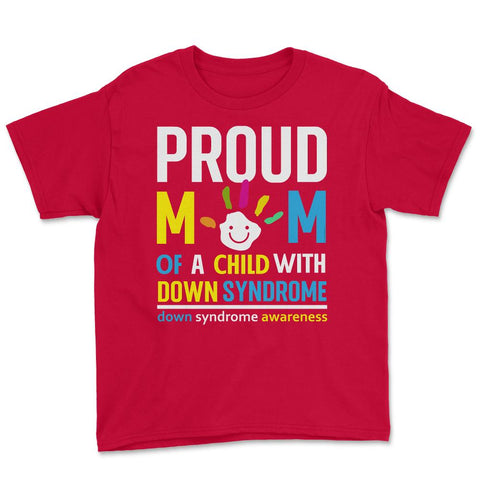 Proud Mom of a Child with Down Syndrome Awareness graphic Youth Tee - Red
