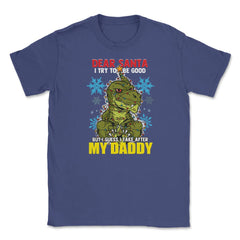 Dear Santa I tried to be good but I take after my Daddy print Unisex - Purple