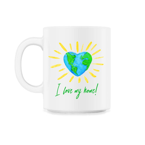 I love my home! T-Shirt Gift for Earth Day 11oz Mug