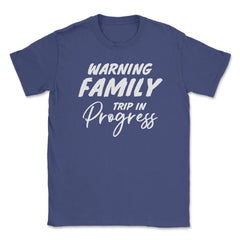 Funny Warning Family Trip In Progress Reunion Vacation graphic Unisex - Purple