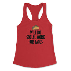 Taco Lover Social Worker Will Do Social Work Tacos product Women's - Red