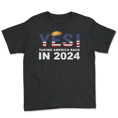 Donald Trump 2024 Take America Back Election Yes! design Youth Tee - Black
