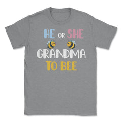 Funny He Or She Grandma To Bee Pink Or Blue Gender Reveal design - Grey Heather