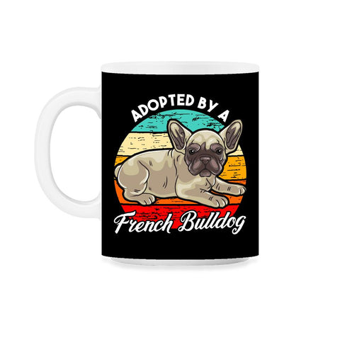 French Bulldog Adopted by a French Bulldog Frenchie design 11oz Mug - Black on White