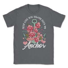Mother's Day Quote Your Love Have Always Been My Anchor graphic - Smoke Grey