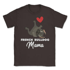 Funny French Bulldog Mama Heart Cute Dog Lover Pet Owner print Unisex - Brown
