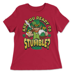St Patrick’s Are You Ready to Stumble? Leprechaun Funny graphic - Women's Relaxed Tee - Red