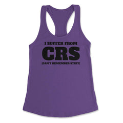 Funny I Suffer From CRS Coworker Forgetful Person Humor product - Purple