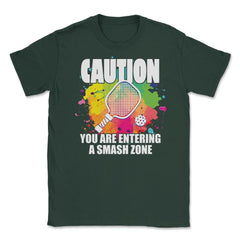 Pickleball Caution You Are Entering a Smash Zone Funny Quote print - Forest Green