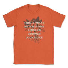 Awesome Ginseng Grower Funny Ginseng Meme design Unisex T-Shirt