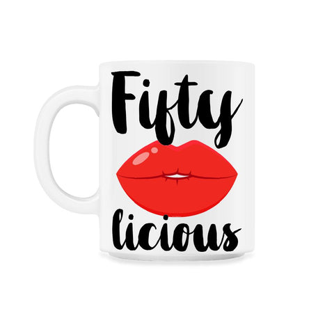 Fiftylicious Lips 50th Birthday 50 Years Old Humor print 11oz Mug - White
