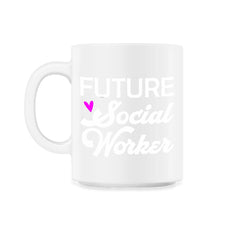Future Social Worker Trendy Student Social Work Career graphic - 11oz Mug - White