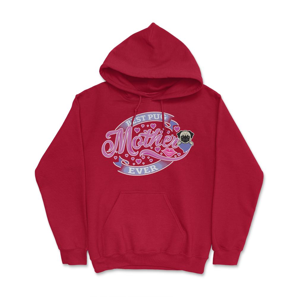 Best Pug Mother Ever Hoodie - Red
