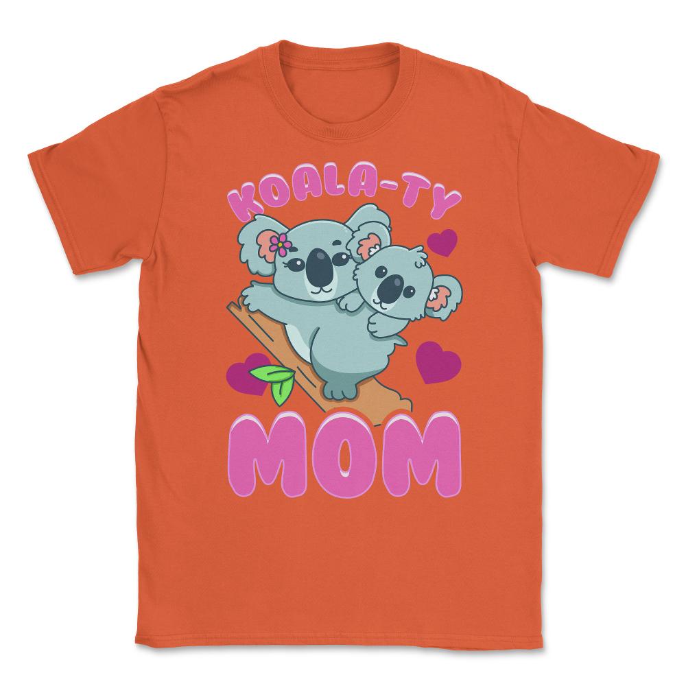 Koala-ty Mom Cute & Tender Theme for Mother’s Day Gift design Unisex - Orange