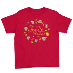 Love is Owl around Funny Humor print Tee Gifts product Youth Tee - Red