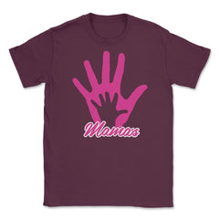 Mamas Hand Unisex T-Shirt - Maroon