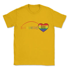 Here is where love lives t-shirt Unisex T-Shirt - Gold