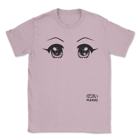 Anime Please! Eyes T-Shirt Gifts Shirt  Unisex T-Shirt - Light Pink
