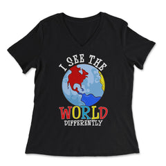 I See The World Differently Autism Awareness graphic - Women's V-Neck Tee - Black