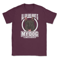 All I do care about is my German Shepherd T-Shirt Tee Gifts Shirt - Maroon