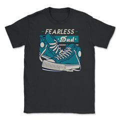 Fearless Dad Father's Day Sneakers Humor T-Shirt Unisex T-Shirt - Black