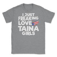I Just Freaking Love Taina Girls Souvenir print Unisex T-Shirt - Grey Heather