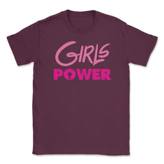 Girls Power T-Shirt Feminist Shirt  Unisex T-Shirt - Maroon