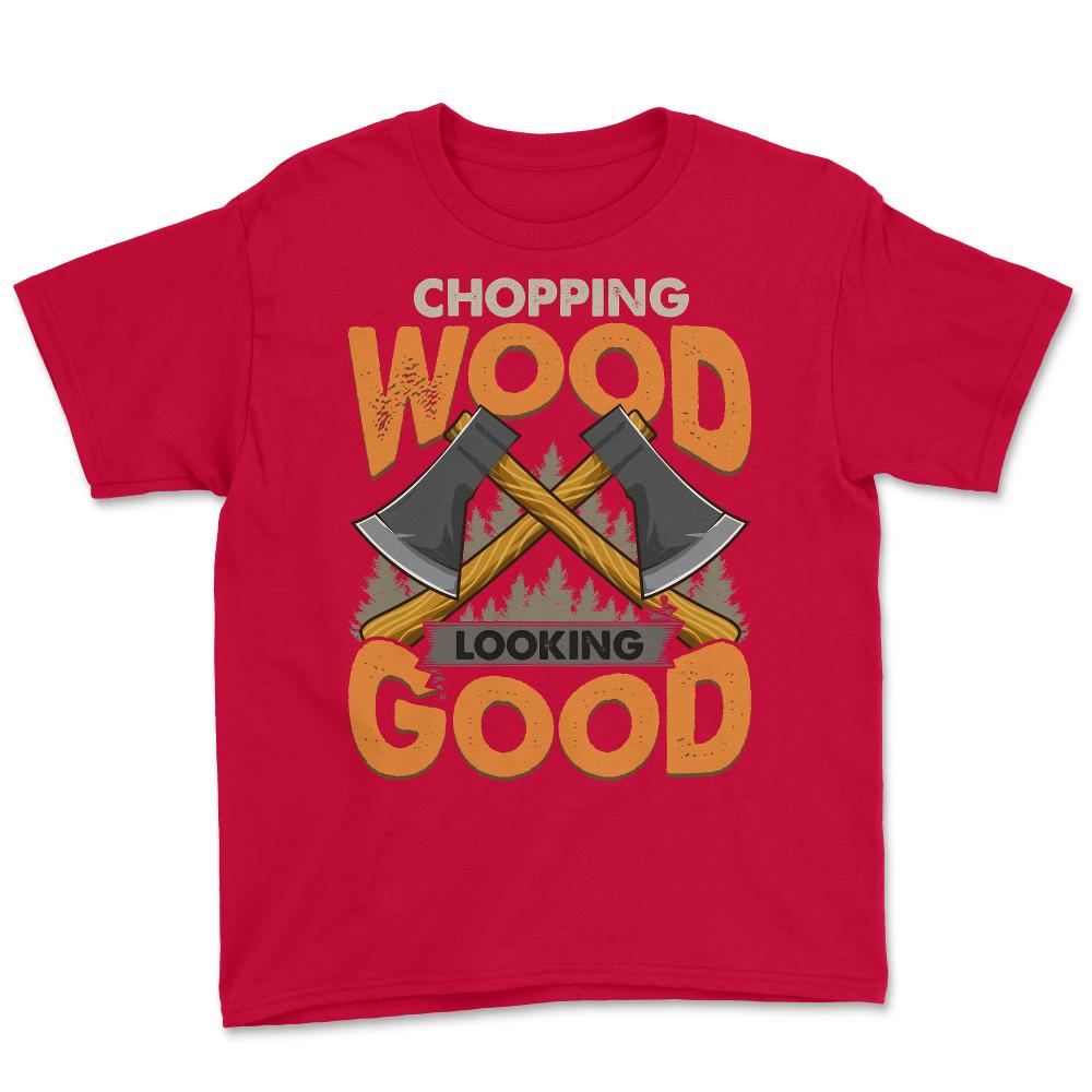 Chopping Wood Looking Good Lumberjack Logger Grunge graphic Youth Tee - Red