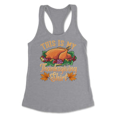 This is my Thanksgiving design Funny Design Gift product Women's - Heather Grey