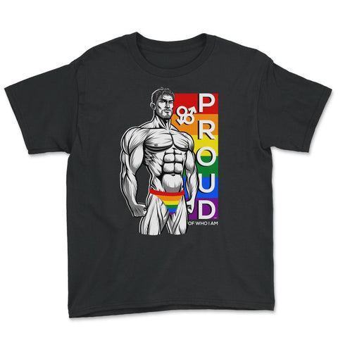 Proud of Who I am Gay Pride Muscle Man Gift graphic Youth Tee - Black