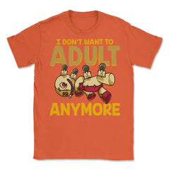 I Don’t Want to Adult Anymore VoodooDoll Halloween Unisex T-Shirt - Orange