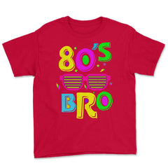 80’s Bro Retro Eighties Style Music Lover Meme design Youth Tee - Red