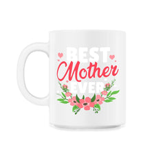 Best Mother Ever For The Best Mamá Ever Mother’s Day print - 11oz Mug - White
