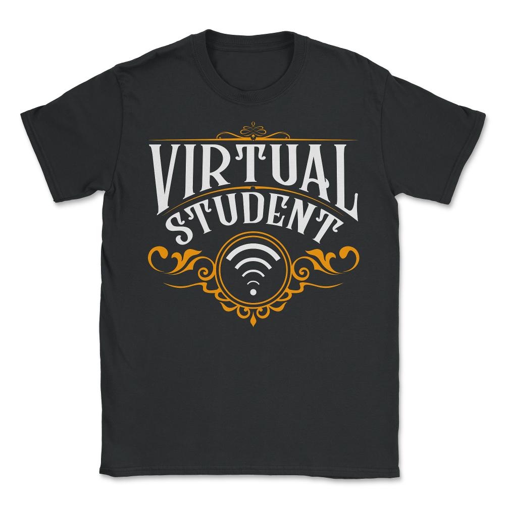 Virtual Student Back to School Learning Remote Funny graphic - Unisex T-Shirt - Black
