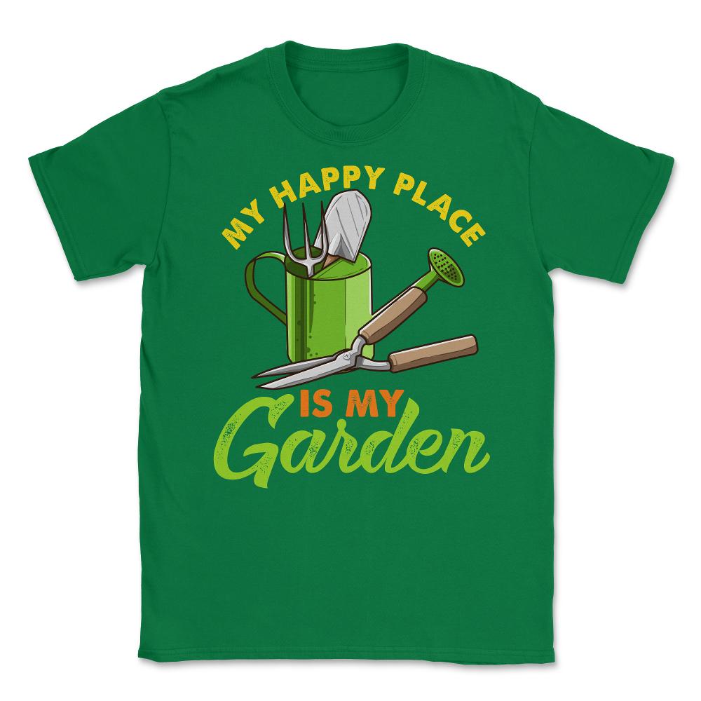 My Happy Place is my Garden Cute Gardening graphic Unisex T-Shirt - Green
