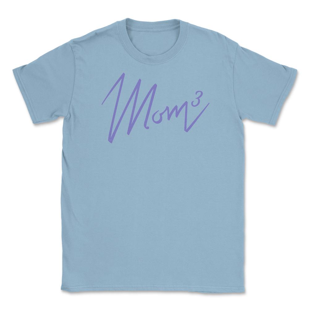 Mom of 3 Unisex T-Shirt - Light Blue