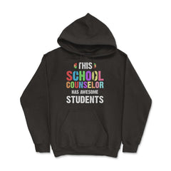 Funny This School Counselor Has Awesome Students Humor print - Hoodie - Black