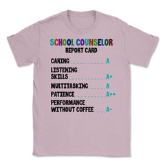 Funny School Counselor Report Card Vibrant Appreciation print Unisex - Light Pink
