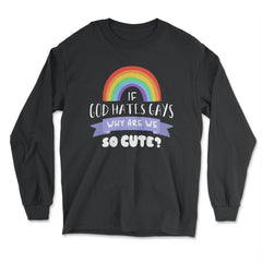 If God Hates Gay Why Are We So Cute? Rainbow Flag graphic - Long Sleeve T-Shirt - Black