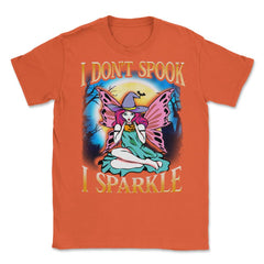 I don't spook I sparkle Funny Cute Fairy Character Unisex T-Shirt - Orange
