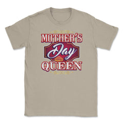 Mothers Day Queen Unisex T-Shirt - Cream