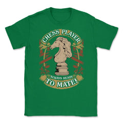 Chess Player Always Ready To Mate Antique Classic Style design Unisex - Green